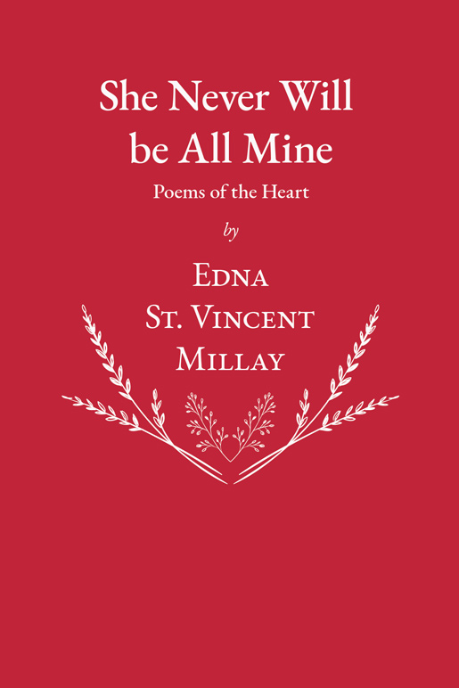 9781528717571 - She Never Will be All Mine - Edna St. Vincent Millay
