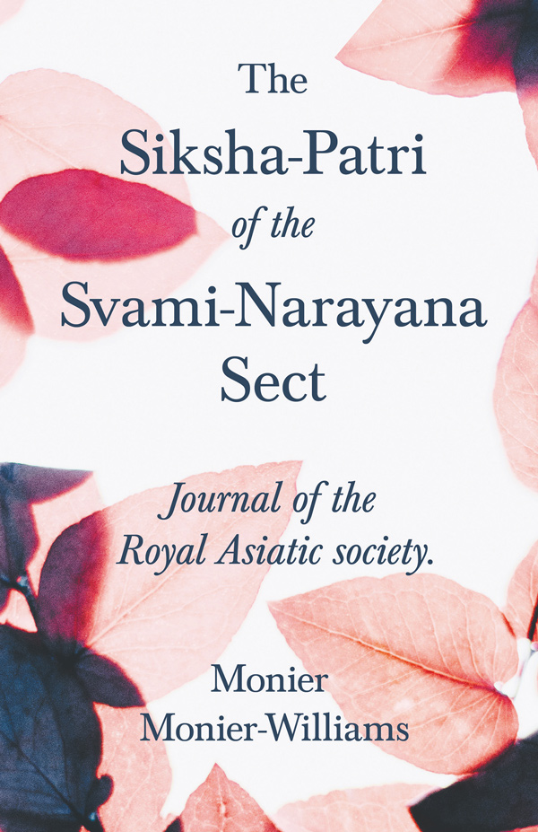 9781528711999 - The Siksha-Patri of the Svami-Narayana Sect - Monier Monier-Williams