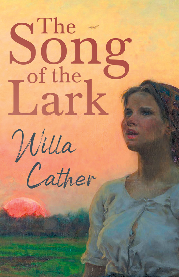 9781528716130 - The Song of the Lark - Willa Cather