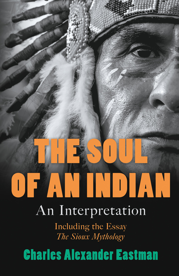 9781528718028 - The Soul of an Indian - Charles Alexander Eastman