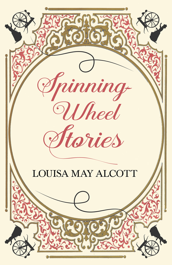 9781528714266 - Spinning-Wheel Stories - Louisa May Alcott