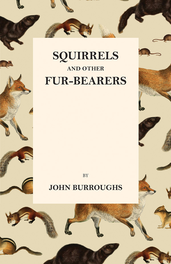 9781444639018 - Squirrels and Other Fur-Bearers - John Burroughs
