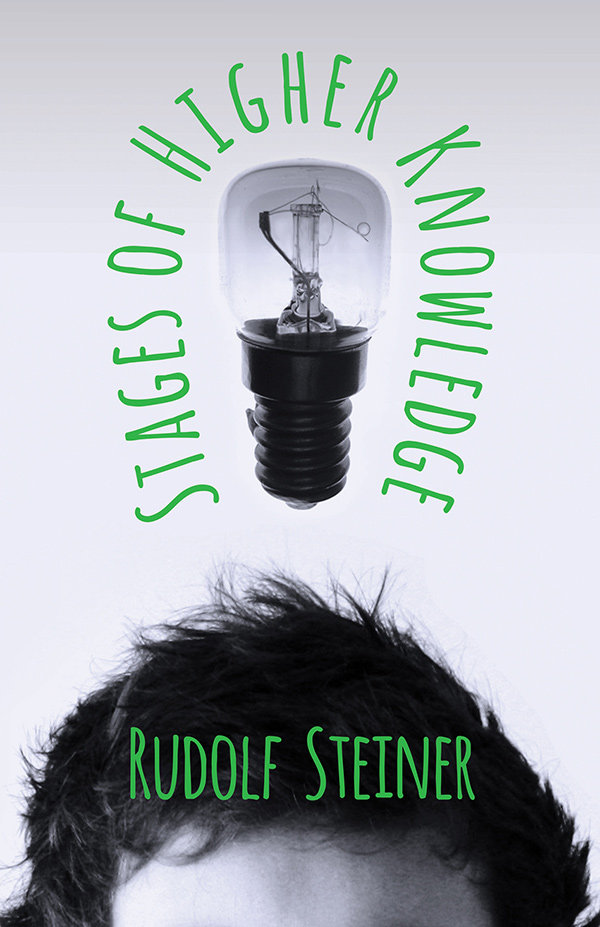 9781406796933 - Stages of Higher Knowledge - Rudolf Steiner