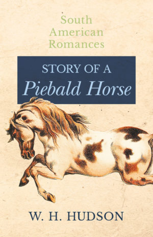9781528701853 - Story of a Piebald Horse - W. H. Hudson