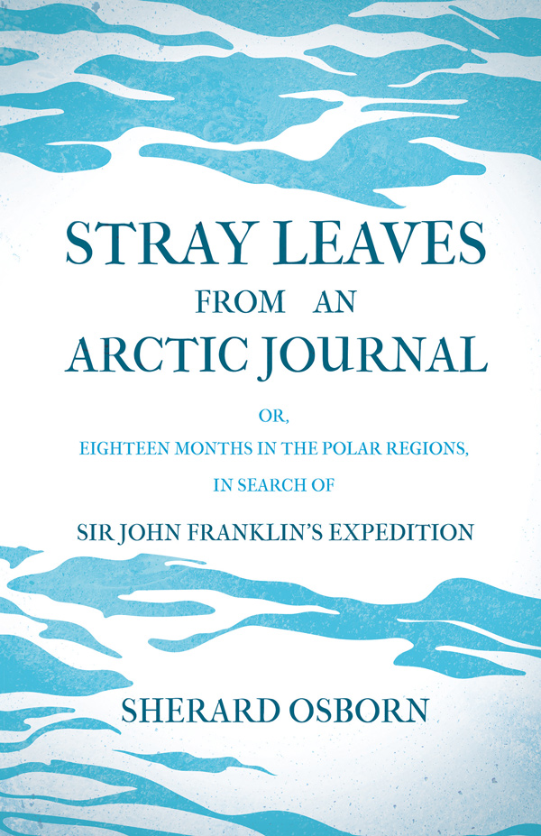 9781446078778 - Stray Leaves from an Arctic Journal - Sherard Osborn