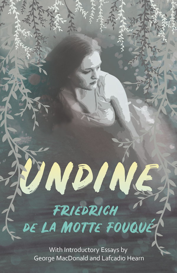 9781528717779 - Undine - Friedrich de la Motte Fouqué
