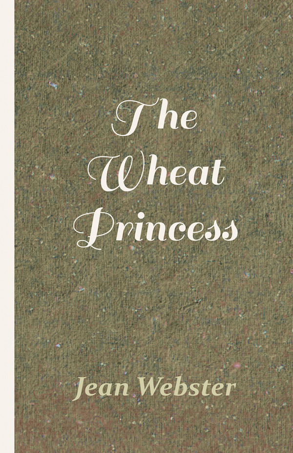 9781528711722 - The Wheat Princess - Jean Webster