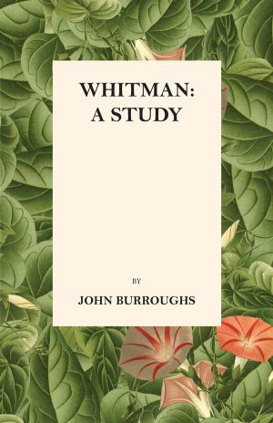 9781473335493 - Whitman: A Study - John Burroughs