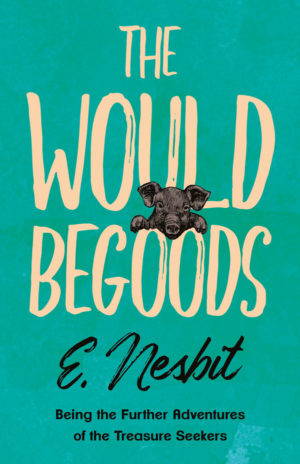 9781447402695 - The Wouldbegoods - E. Nesbit