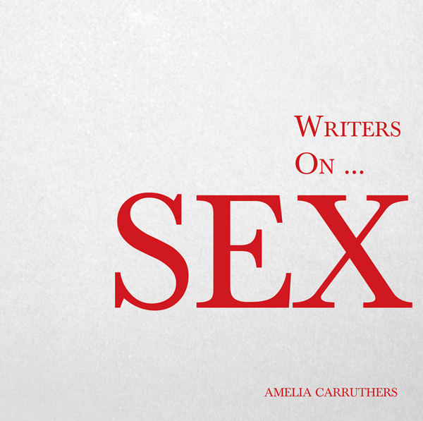 Writers on… Sex